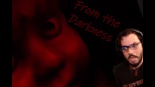 SCARIEST GAME I'VE PLAYED - From the Darkness full playthrough