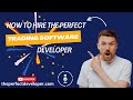 How to Find the Best Trading Software Developer for Your Team –The Perfect Developer Fast Guide