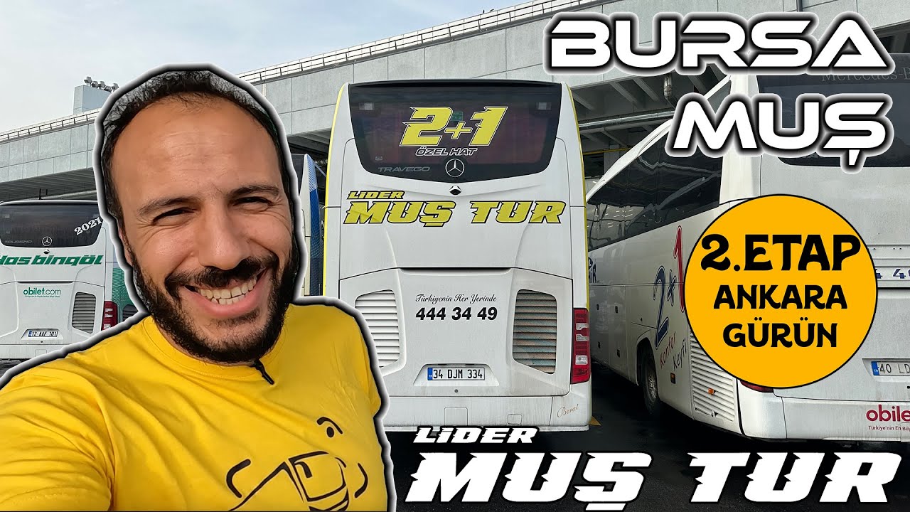 #253 2.ETAP / BURSA - MUŞ OTOBÜS YOLCULUĞU / LİDER MUŞ TUR