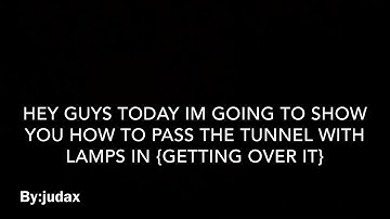 How to pass the tunnel in {Getting over it}