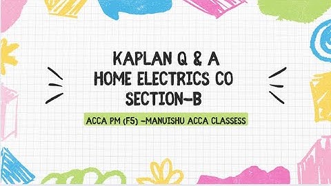 ACCA -F5/PM| Performance Management | Kaplan Exam Kit || Section B | Home Electrics