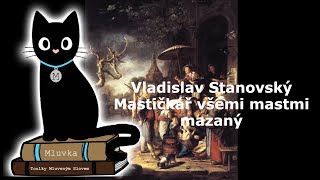 Vladislav Stanovský - Mastičkář všemi mastmi mazaný (Mluvené slovo CZ)