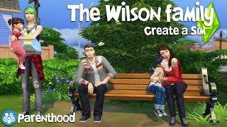 🎀 Parenthood: The Wilson family! 🎀 | Create a Sim | The Sims 4