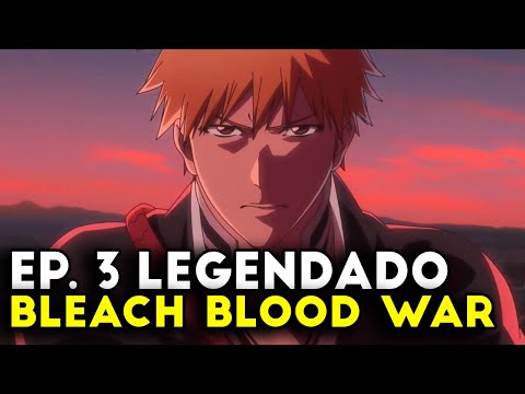 Bleach 2 ThousandYear Blood War Dublado - Episódio 3 - Animes Online