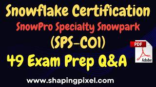 Practice Question and Answers | Snowflake SnowPro Specialty Snowpark SPS-C01 Certification Exam