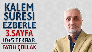 Kalem suresi 3.sayfa ezberle 10 tekrar Fatih Çollak 16.dönüş 29.sayfa (Kuranı Kerim 565.sayfa)