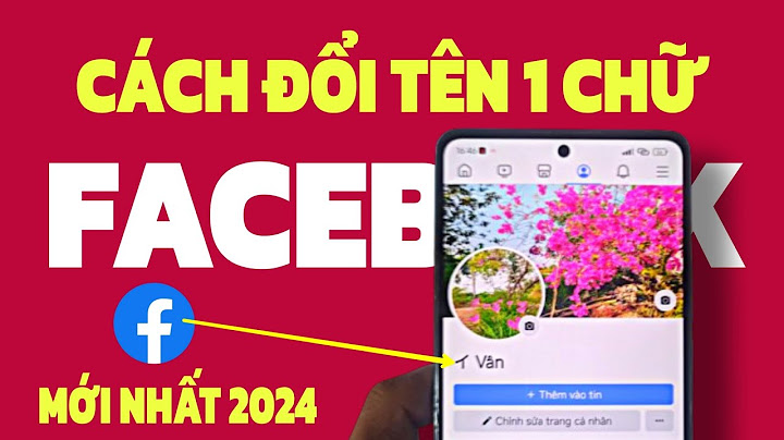 Hướng dẫn đổi tên facebook 1 chữ 2023