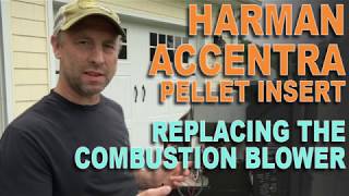 Harman Accentra Pellet Insert Replacing the Combustion Blower - YouTube