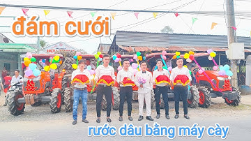 👉đám cưới miền Tây 👍. rước dâu bằng máy cày. [đồng tháp]
