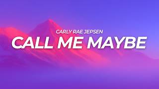 Carly Rae Jepsen - Call Me Maybe (Lyrics)