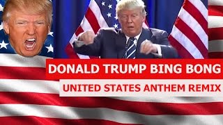 Donald trump bing bong remix - united states anthem. sings the anthem
in support for his campaign 2016 presidential electio...