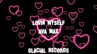 Ava Max - Lovin Myself - (Clean - )