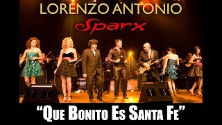Video thumbnail of "Lorenzo Antonio y SPARX - "Que Bonito Es Santa Fe" (en vivo)"