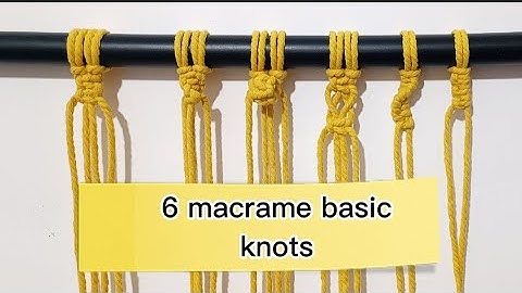6 MACRAME BASIC KNOTS| MACRAME KNOTS #macrameknot #basicknots #macrameknot