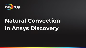 How to Model Natural Convection in Ansys Discovery