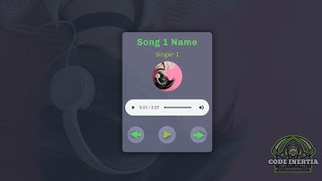 How to Create Music Player | Using HTML, CSS, AND JAVASCRIPT | CODE INERTIA