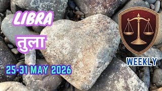 Libra | तुला | Weekly Love Tarot Reading | 25-31 May 2026 | Hindi