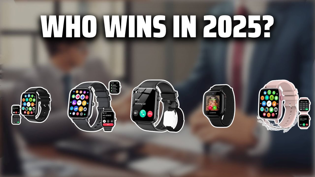 The Top 5 Best Smartwatch+ in 2025 - Must Watch Before Buying! - YouTube