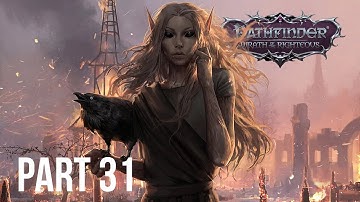 Pathfinder: Wrath of the Righteous - Ember - Kineticist - Core Walkthrough | Part 31