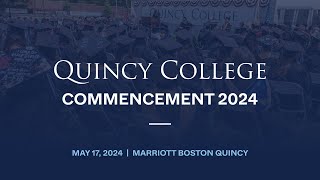 2024 Quincy College Commencement - May 17, 2024