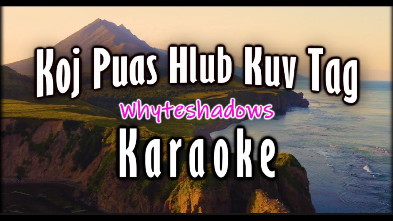 (Karaoke Version) Koj Puas Hlub Kuv Tag - Whyteshadows