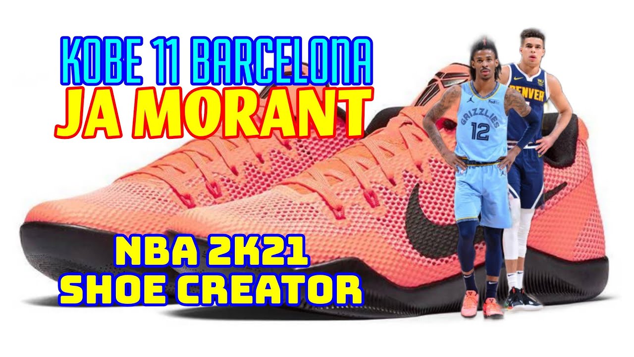 Nba Shoe Creator Kobe 11 Barcelona / Bright Mango Ja Morant / Demar Derozan  / Kobe Bryant / Nba 2K21 - Youtube