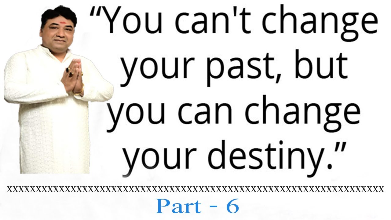 You Can Change Your Destiny Part - 6 - YouTube