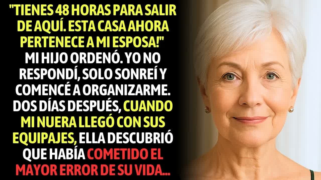 Mi Hijo Ordenó： ＂Tienes 48 Horas Para Sacar Tus Cosas. Mi Esposa Es Dueña De Esta Casa Ahora.＂ Yo...