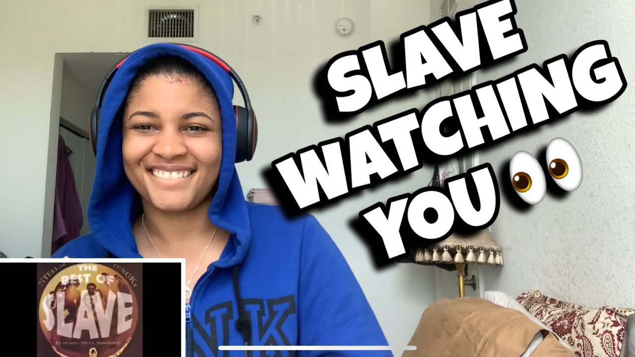 SLAVE “ Watching you “ Reaction