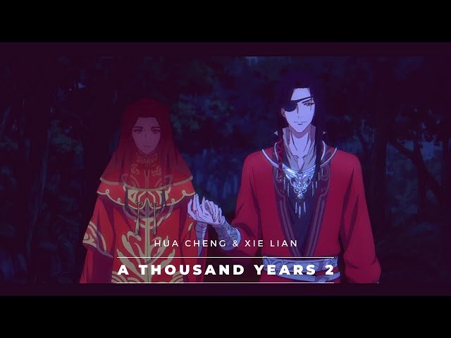 Heaven Official’s Blessing- Hua Cheng & Xie Lian- A Thousand Years (pt.2) (AMV) class=