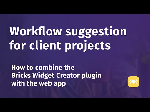 Using the Bricks Widget Creator for client websites – How to combine the plugin with the web version