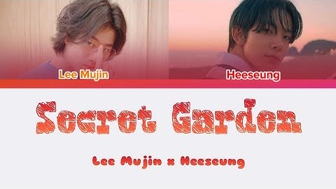 SECRET GARDEN - Lee Mujin x Heeseung Enhypen lyrics