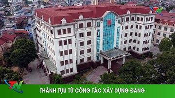 Thành tựu từ công tác xây dựng Đảng