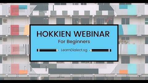 Singapore Hokkien Webinar for Beginners · Learn Dialect