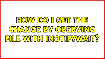 Ubuntu: How do i get the change by oberving file with inotifywait?