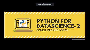 Python for Data Science  -  2 (Conditions and Loops)