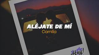 Camila - Aléjate De Mi [Letra]