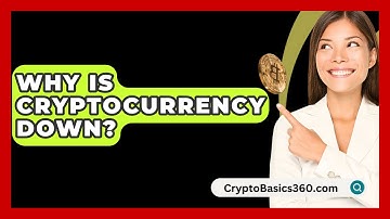 Why Is Cryptocurrency Down? - CryptoBasics360.com