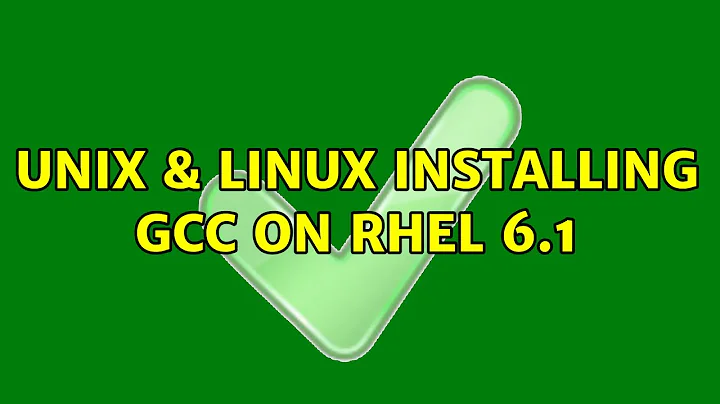 Unix & Linux: Installing gcc on rhel 6.1