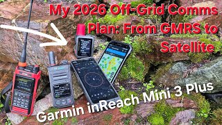 My 2026 Off-Grid Comms Plan: From GMRS to Satellite (Stay Connected Anywhere)