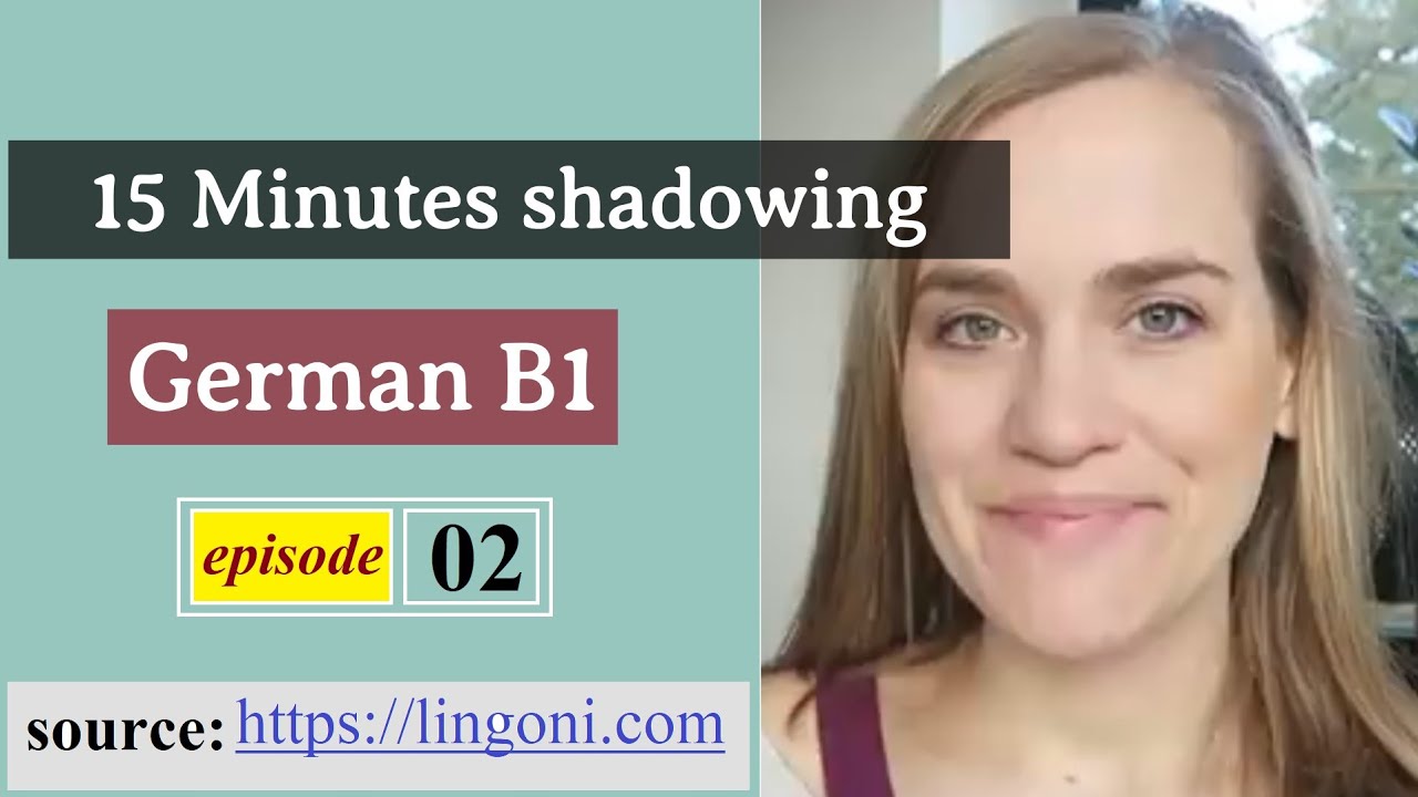 15 Minutes Shadowing - German B1 (episode 02 out of 21) - YouTube