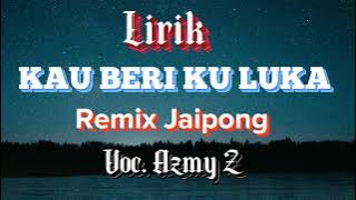 Kau Beri Ku Luka - Remix Jaipong | Cover Lirik