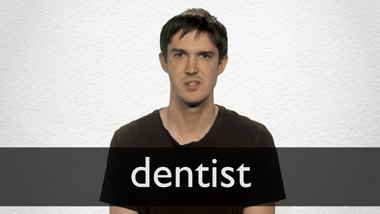 How To Pronounce Dentist In British English