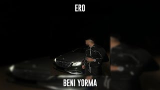 Ero - Beni Yorma (Speed Up) Resimi