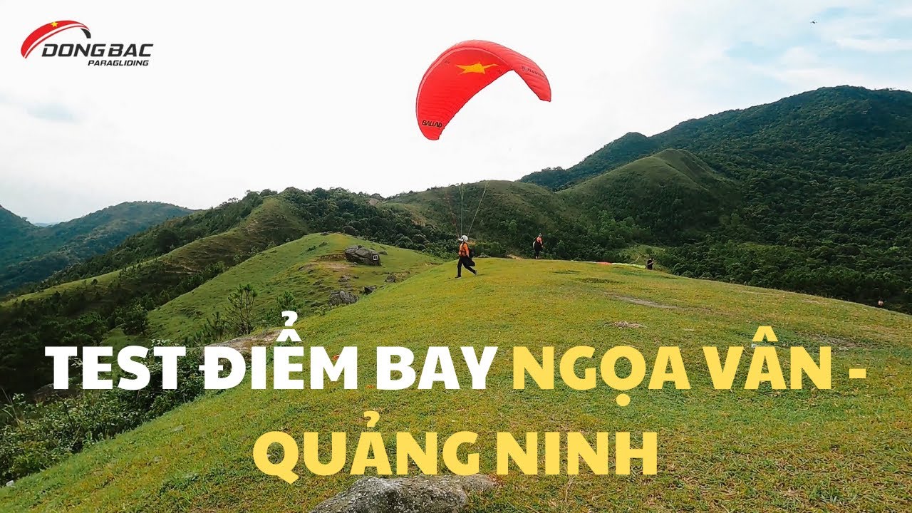 ⁣TEST ĐIỂM BAY DÙ LƯỢN TRÊN ĐỈNH NGỌA VÂN - QUẢNG NINH | CLB DÙ LƯỢN ĐÔNG BẮC | ĐÔNG BẮC PARAGLIDING