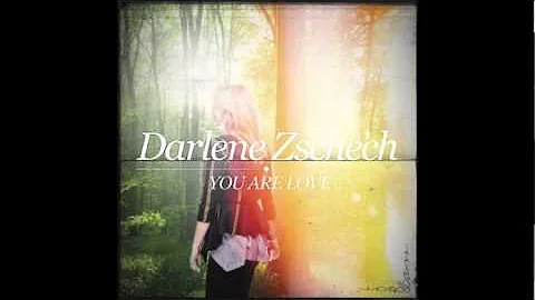 Under Grace - Darlene Zschech - You Are Love