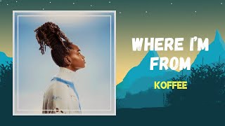 Video thumbnail of "Koffee - Where I’m From (Lyrics)"
