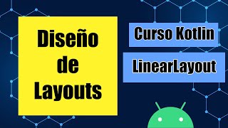 Layout Design - LinearLayout - Android Course in Kotlin