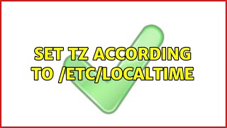 Set TZ according to /etc/localtime (2 Solutions!!)