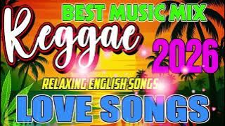 RELAXING REGGAE MUSIC MIX 2026 🎸 NEW REGGAE LOVE SONGS 2025 🔔 ALL TIME FAVORITE REGGAE SONGS 2026